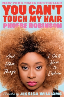 Image for You can't touch my hair  : and other things I still have to explain