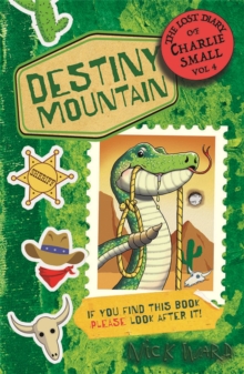 Image for Destiny Mountain  : the fourth diary of my amazing, astonishing, incredible adventures!