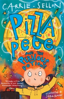 Pizza Pete and the Perilous Potions: THE TIMES CHILDREN’S BOOK OF THE WEEK