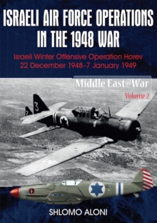 Image for Israeli Air Force operations in the 1948 war: Israeli winter offensive Operation HOREV, 22 December 1948 - 7 January 1948