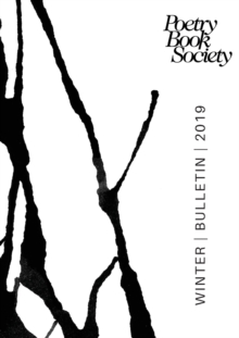 POETRY BOOK SOCIETY WINTER 2019 BULLETIN