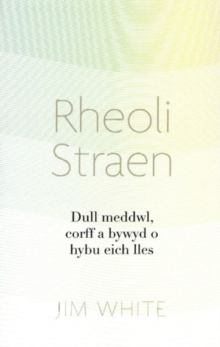 Image for Rheoli Straen : Dull meddwl, corff a bywyd o hybu eich lles