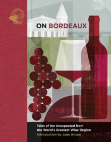 On Bordeaux: Tales of the Unexpected from the World’s Greatest Wine Region