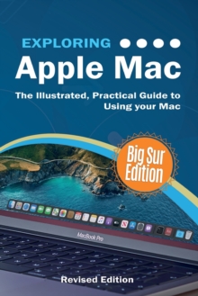 Image for Exploring Apple Mac : Big Sur Edition: The Illustrated, Practical Guide to Using your Mac