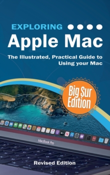 Image for Exploring Apple Mac : Big Sur Edition: The Illustrated, Practical Guide to Using MacOS
