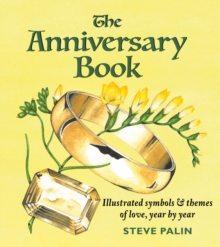 The Anniversary Book: Illustrated symbols and themes of love, year by year