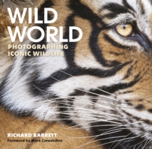 Wild World: Photographing Iconic Wildlife