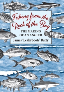 Fishing from the Rock of the Bay: The Making of an Angler