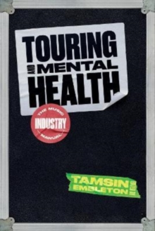 Image for Touring and mental health  : the music industry manual