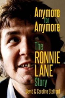 Anymore for Anymore: The Ronnie Lane Story