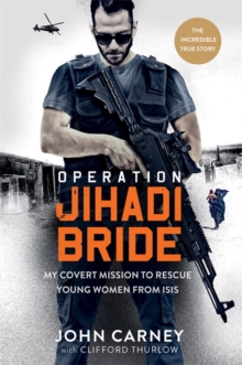 Image for Operation Jihadi bride  : my covert mission to rescue young women from ISIS