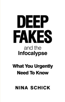 Image for Deep Fakes and the Infocalypse