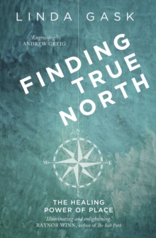 Image for Finding true North  : the healing power of place