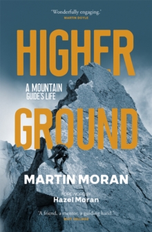 Higher Ground: A Mountain Guide’s Life