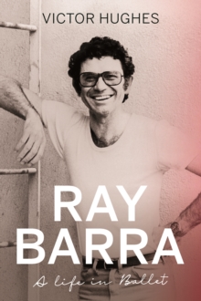 Ray Barra: A Life in Ballet