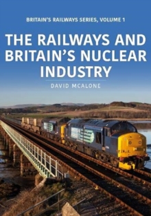 Image for The railways and Britain's nuclear industry