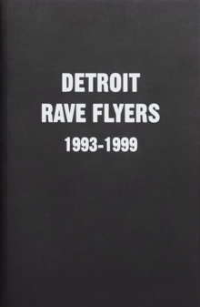 Detroit Rave Flyers 1993 – 1999