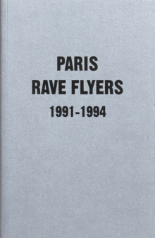 Paris Rave Flyers 1991 – 1994