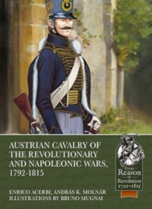 Image for Austrian Cavalry of the Revolutionary and Napoleonic Wars, 1792-1815