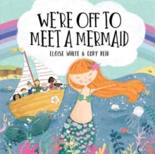 We’re Off to Meet A Mermaid