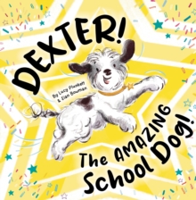 Image for Dexter! The AMAZING School Dog!