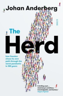 Image for The herd  : how Sweden chose its own path through the worst pandemic in 100 years