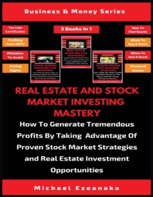 Image for Real Estate And Stock Market Investing Mastery (3 Books In 1)