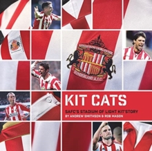 Image for Kit Cats : SAFC's Stadium of Light Kit Story