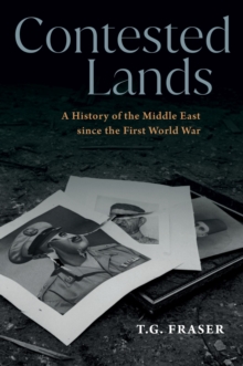 Contested Lands: A History of the Middle East since the First World War