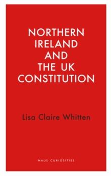 Image for Northern Ireland and the UK Constitution