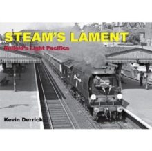 STEAM’S LAMENT Bulleid’s Light Pacifics