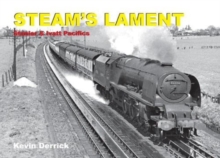 STEAM’S LAMENT Stanier & Ivatt Pacifics