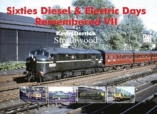 Sixties Diesel & Electric Days Remembered VII