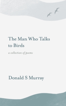 The Man Who Talks to Birds