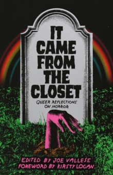 Image for It came from the closet: queer reflections on horror