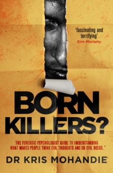 Born Killers?: Inside the minds of the world’s most depraved criminals