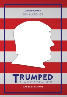Image for TRUMPED (An Alternative Musical), Part One & Part Two