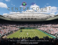 Centre Court: The Jewel In Wimbledon’s Crown