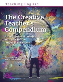 Image for The Creative Teacher's Compendium : An A-Z guide of creative activities for the language classroom