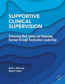 Supportive Clinical Supervision: Enhancing Well-Being and Reducing Burnout Through Restorative Leadership