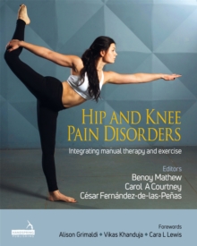 Hip and Knee Pain Disorders: An evidence-informed and clinical-based approach integrating manual therapy and exercise