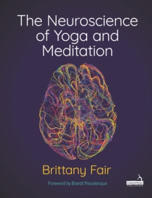 Image for The Neuroscience of Yoga and Meditation