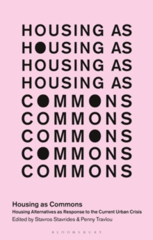 Image for Housing as Commons: Housing Alternatives as Response to the Current Urban Crisis