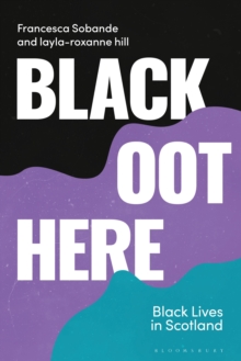Image for Black oot here  : Black lives in Scotland