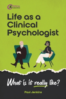 Image for Life as a clinical psychologist  : what is it really like?