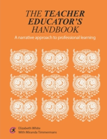 Image for The teacher educator's handbook: a narrative approach to professional learning