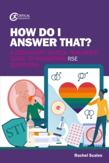 Image for How do I answer that?: a secondary school teacher's guide to answering RSE questions