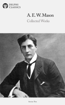 Image for Delphi Collected Works of A. E. W. Mason (Illustrated)