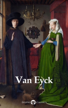 Image for Delphi Complete Works of Jan Van Eyck (Illustrated)