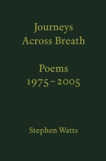 Journeys Across Breath: Poems: 1975-2005